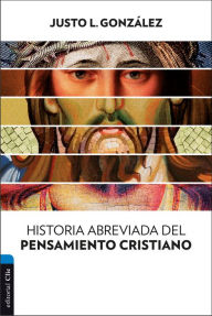 Title: Historia abreviada del pensamiento cristiano, Author: Justo L. González