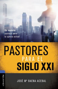 Title: Pastores para el siglo XXI, Author: José María Maena Acebal