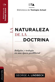 Title: La naturaleza de la doctrina: Religión y teología en una época postliberal, Author: George A. Lindbeck