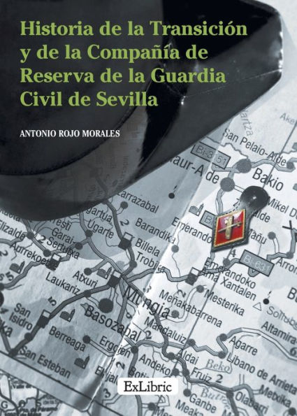 Historia de la Transición y de la Compañía de Reserva de la Guardia Civil de Sevilla