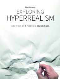 Online book download Exploring Hyperrealism: Drawing and Painting Techniques 9788416851843 MOBI FB2 (English literature)