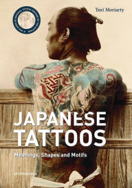 Best selling books pdf free download Japanese Tattoos: Meanings, Shapes and Motifs iBook FB2 PDB (English literature) by Yori Moriarty 9788416851966