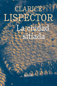 Title: La ciudad sitiada, Author: Clarice Lispector