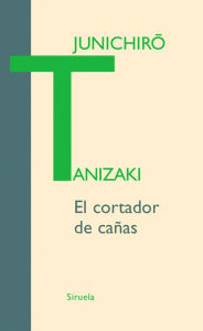 Title: El cortador de cañas, Author: Junichirô Tanizaki