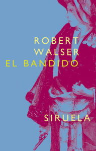 Title: El bandido, Author: Robert Walser