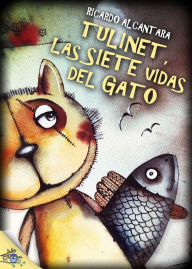 Title: Tulinet, las siete vidas del gato, Author: Ricardo Alcántara