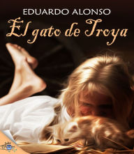 Title: El gato de Troya, Author: Eduardo Alonso