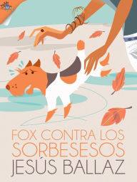 Title: Fox contra los sorbesesos, Author: Jesús Ballaz