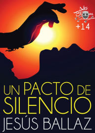 Title: Un pacto de silencio, Author: Jesús Ballaz