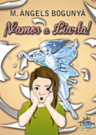 Title: ¡Vamos a liarla!, Author: Maria Ángels Bogunyá