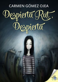 Title: Despierta Rut, despierta, Author: Carmen Gómez Ojea