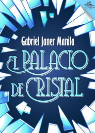 Title: El palacio de cristal, Author: Gabriel Janer Manila