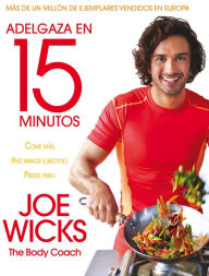 Title: Adelgaza en 15 minutos, Author: Joe Wicks