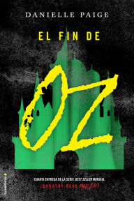 Title: El fin de Oz (The End of Oz), Author: Danielle Paige