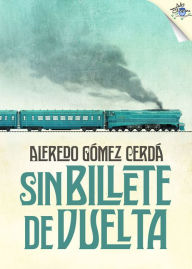 Title: Sin billete de vuelta, Author: Alfredo Gómez Cerdá