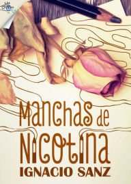 Title: Manchas de nicotina, Author: Ignacio Sanz