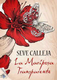 Title: La mariposa transparente, Author: Seve Calleja