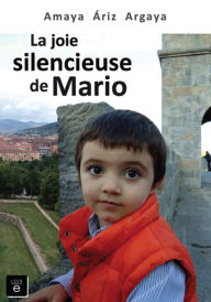 Title: La joie silencieuse de Mario, Author: Amaya Áriz