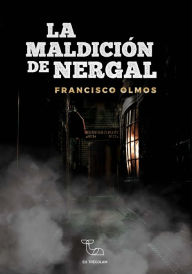 Title: La maldición de Nergal, Author: Francisco Olmos