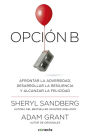 Opción B: Afrontar la adversidad, desarrollar la resiliencia y alcanzar la felicidad