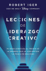 Lecciones de liderazgo creativo: Mi gran aventura al frente de la empresa que ha convertido la magia en realidad / The Ride of a Lifetime