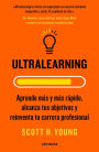 Ultralearning. Aprende más y más rápido, alcanza tus objetivos / Ultralearning. Accelerate Your Career, Master Hard Skills and Outsmart the Competition