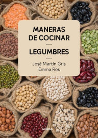 Title: Maneras de cocinar legumbres, Author: José Martín Gris