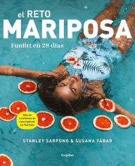 Title: El reto mariposa. Funfitt en 28 días / The Butterfly Challenge. Funfitt in 28 days, Author: Stanley Sarpong