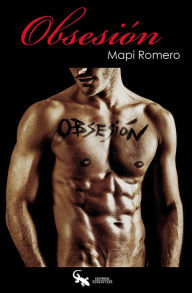Title: Obsesión: Dejate seducir por la mafia y el erotismo con la segunda parte de infiel, Author: Mapi Romero