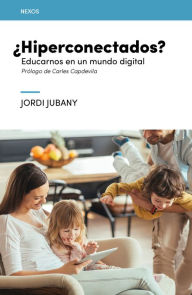 Title: ¿Hiperconectados?: Educarnos en un mundo digital, Author: Jordi Jubany