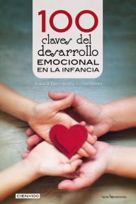 Title: 100 claves del desarrollo emocional en la infancia, Author: Laura Bendesky