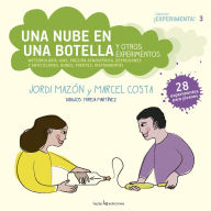 Title: Una nube en una botella y otros experimentos: Meteorologï¿½a: aire, presiï¿½n atmosfï¿½rica, depresiones y anticiclones, nubes, frentes, instrumentos, Author: Marcel Costa