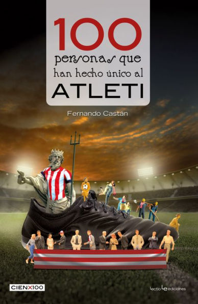 100 personas que han hecho único al Atleti