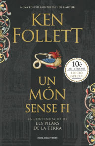 Title: Un món sense fi (Saga Els pilars de la Terra 2), Author: Ken Follett