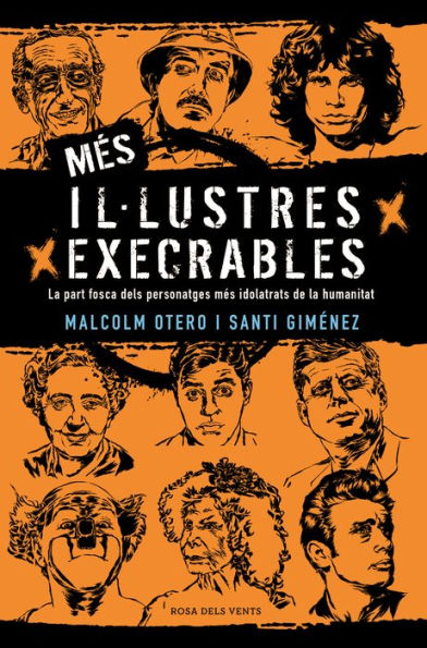 Més il·lustres execrables: La part fosca dels personatges més idolatrats de la humanitat