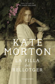 Title: La filla del rellotger, Author: Kate Morton