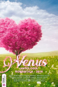 Title: Venus, antología romántica adulta 2016, Author: Moruena Estríngana