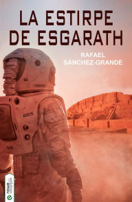 Title: La estirpe de Esgarath, Author: Rafael Sánchez-Grande