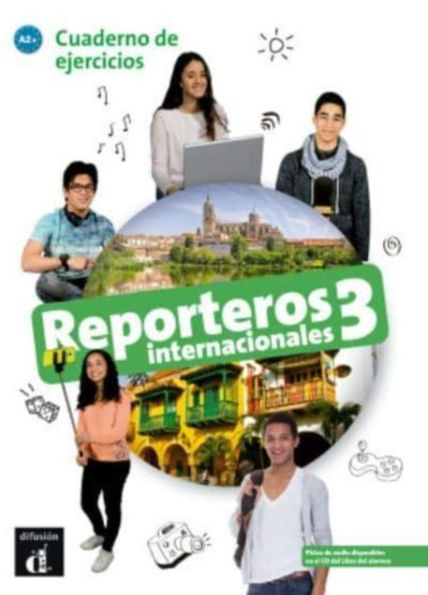 Reporteros internacionales 3 - Cuaderno de ejercicios. A2+