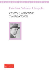 Title: Reseñas, artículos y narraciones, Author: Esteban Salazar Chapela