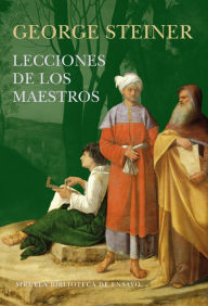 Title: Lecciones de los Maestros, Author: George Steiner