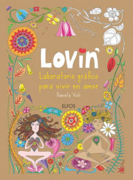 Title: Lovin': Laboratorio gráfico para vivir en amor, Author: Daniela Violi