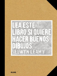 Title: Lea este libro si quiere hacer buenos dibujos, Author: Selwyn Leamy