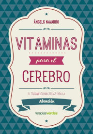 Title: Vitaminas para el cerebro. Atención, Author: Angels Navarro