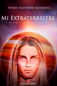 Title: Mi extraterrestre: Inime informa, Author: Pedro Castejón González