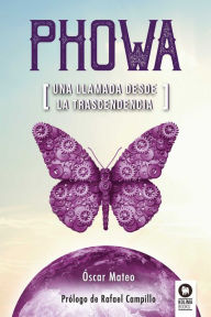 Title: Phowa: Una llamada desde la trascendencia, Author: Óscar Mateo Quintana