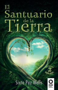 Downloading free ebooks to kobo El santuario de la Tierra (English Edition) 9788416994243  by Sixto Paz Wells