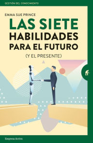 Title: Siete habilidades para el futuro, Las, Author: Emma-Sue Prince