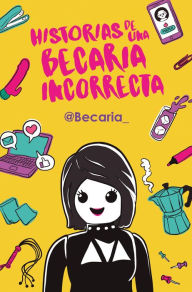 Title: Historias de una becaria incorrecta, Author: Becaria