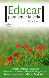 Title: Educar para amar la vida, Author: Eva Bach